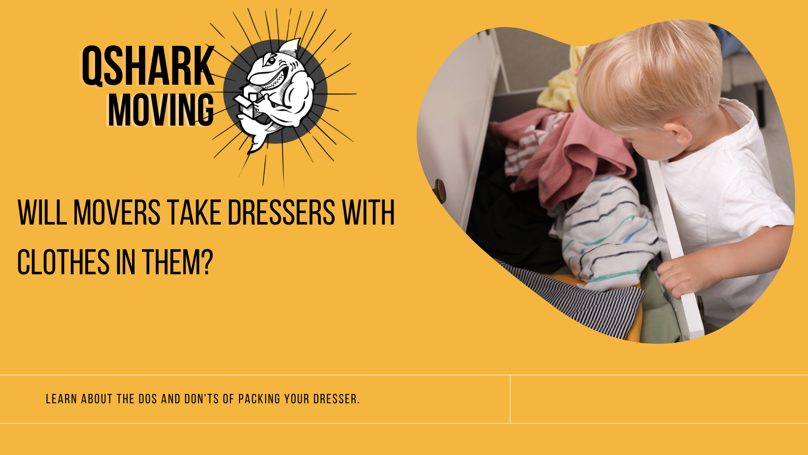 Will Movers Take Dressers With Clothes Inside? 2026 Guide & Tips | QShark Moving
