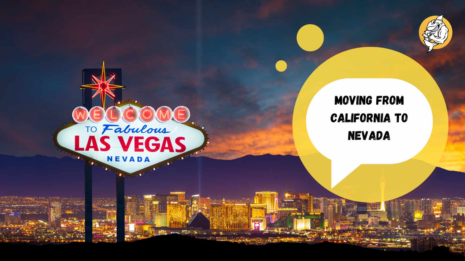 Moving from California to Nevada - A Comprehensive Guide